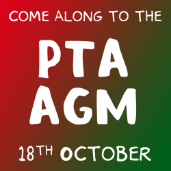 PTA AGM on 18th October. All parents, carers, and teachers are welcome